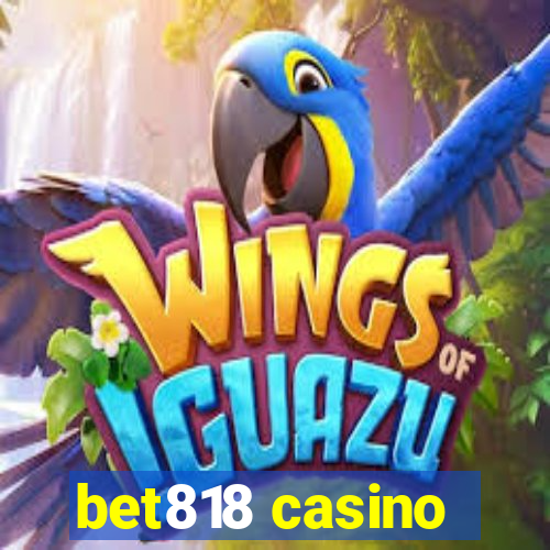 bet818 casino